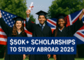 How to Get $50K+ Scholarship to Study in USA or UK 2025