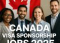 Canada Visa Sponsorship Jobs 2025 — Work and Earn Legally Abroad